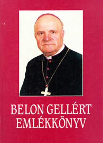 Dr. Waigand Jzsef (szerk.) - Belon Gellrt emlkknyv