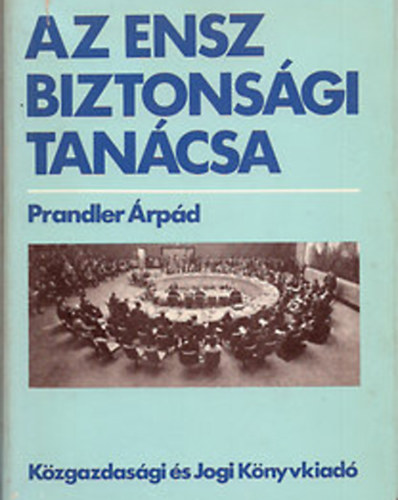 Prandler Árpád - Az ENSZ biztonsági tanácsa