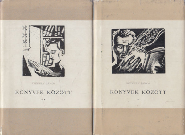 Sz�kely J�nos - K�nyvek k�z�tt - Godolatok k�nyvr�l, olvas�sr�l, tanul�sr�l, nyomd�szatr�l I-II.