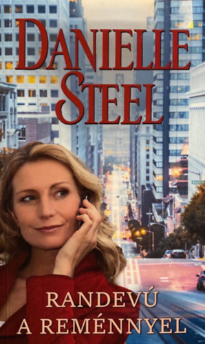 Danielle Steel - Randev� a rem�nnyel