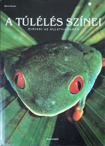 Marco Ferrari - A t�l�l�s sz�nei (mimikri az �llatvil�gban)
