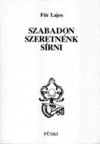 Für Lajos - Szabadon szeretnénk sírni