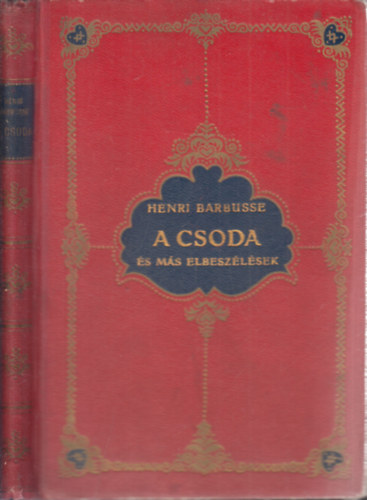 Henri Barbusse - A csoda és más elbeszélések