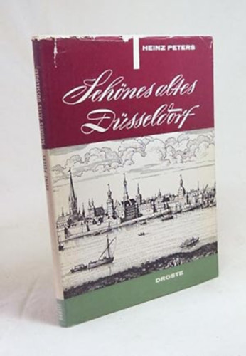 Peters, Heinz - Schönes altes Düsseldorf. Ein Bildband