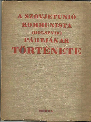 A Szovjetuni� kommunista (bolsevik) p�rtj�nak t�rt�nete