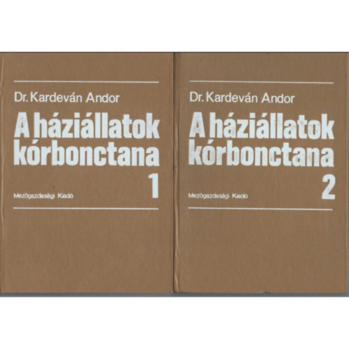 Dr. Kardev�n Andor - A h�zi�llatok k�rbonctana I-II.