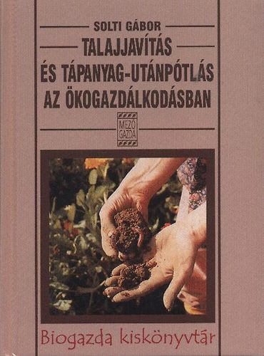 Solti Gbor - Talajjavts s tpanyag-utnptls az kogazdlkodsban