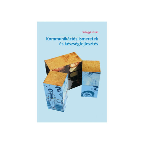Szilgyi Istvn - Kommunikcis ismeretek s kszsgfejleszts