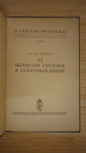Biczó Ferenc, Vajthó László (szerk.) - Az irodalom tanítása a leányiskolákban (A tanítás problémái 2. szám)