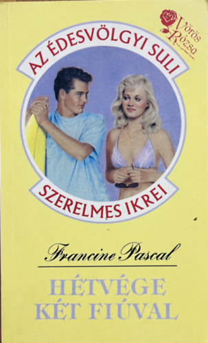 Francine Pascal - Hétvége két fiúval - Az édesvölgyi suli szerelmes ikrei