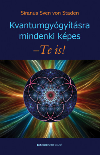 Siranus Sven von Staden - Kvantumgy�gy�t�sra mindenki k�pes - Te is!