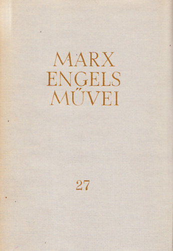 Karl Marx �s Friedrich Engels m�vei 27. (Levelek 1842-1851)