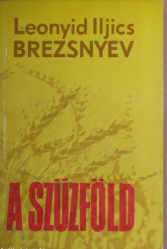 Leonyid Iljics Brezsnyev - A Szzfld
