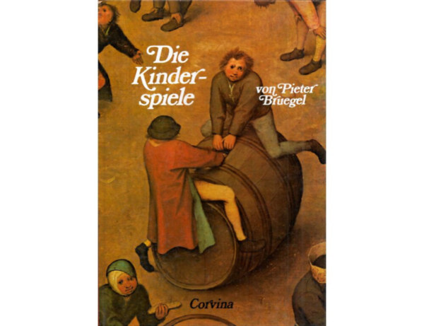 Kass Jnos, Andrs Lukcsy - Die Kinderspiele von Pieter Bruegel