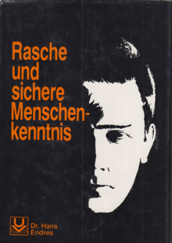 Dr. Hans Endres - Rasche und sichere Menschenkenntnis