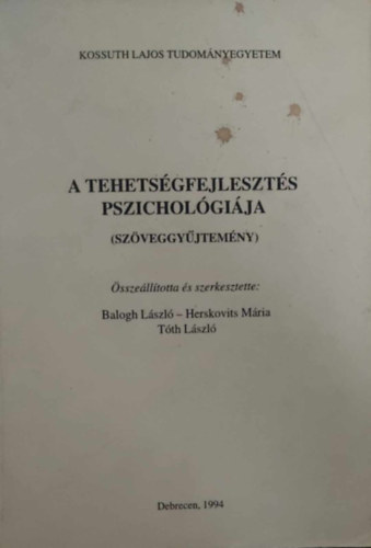 Balogh-Herskovits-Tth - A tehetsgfejleszts pszicholgija (szveggyjtemny)