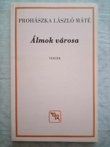 Prohászka László Máté - Álmok városa - versek