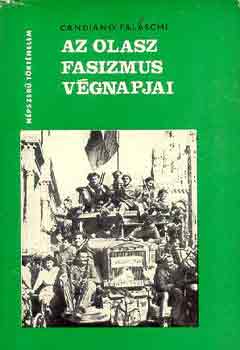 Candiano Falaschi - Az olasz fasizmus v�gnapjai