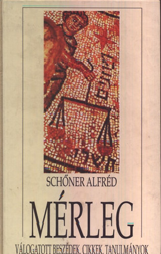 SChner Alfrd - Mrleg (Vlogatott beszdek, cikkek, tanulmnyok)