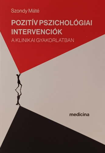 Szondy M�t� - Pozit�v pszichol�giai intervenci�k a klinikai gyakorlatban