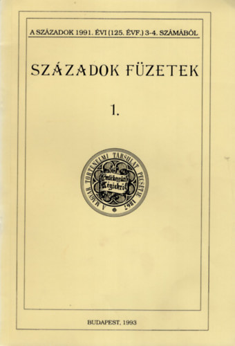 Pál Lajos - Századok füzetek 1. ( A Századok 1991. évi 125. évf. 3-4. számából )