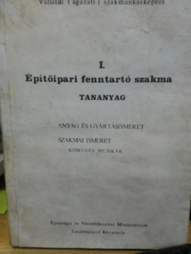 M�hes Gy�rgy, Szombati Imre - �p�t�ipari fenntart� szakma I. - tanagyag