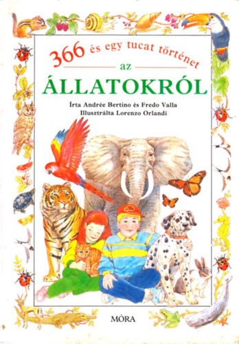 Bertino, A.-Valla, F. - 366 s egy tucat trtnet az llatokrl