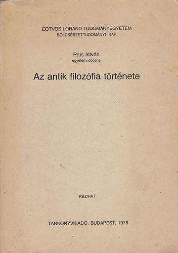 Pais István - Az antik filozófia története