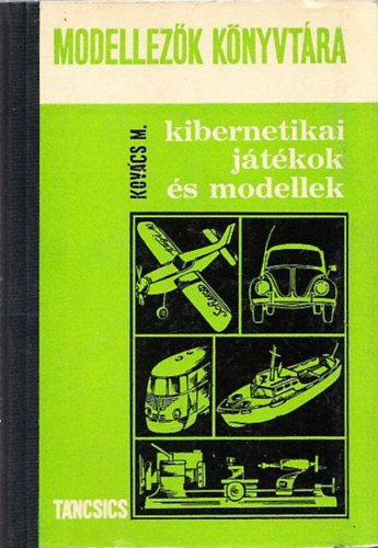 Kovcs MIhly - Kibernetikai jtkok s modellek (Modellezk knyvtra 3.)