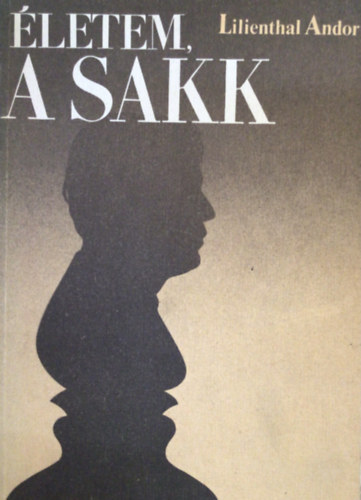 Lillenthal Andor - �letem, a sakk