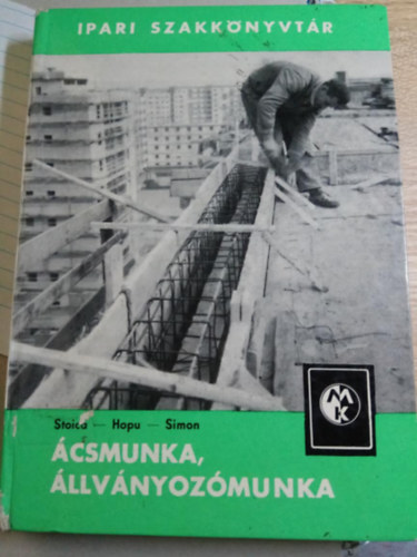 Stoica, Hopu, Simon - �csmunka, �llv�nyoz�munka