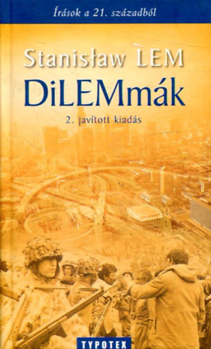 Stanisaw Lem - DILEMmk (rsok a 21. szzadbl) 2. javtott kiads