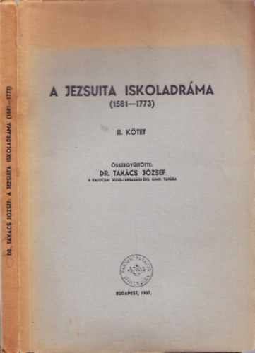 Dr. Takács József - A jezsuita iskoladráma (1581-1773) II.