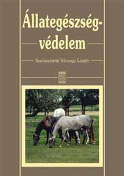 V�rnagy L�szl� (szerk.) - �llateg�szs�g-v�delem