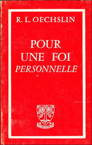 R. L. (Raphal-Louis) Oechslin - Pour une foi personnelle
