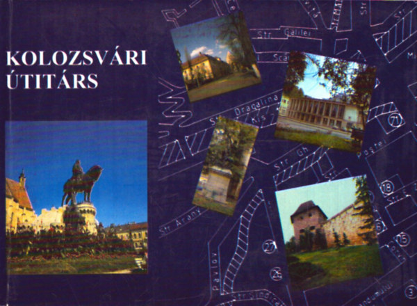 Kerekes György - Kolozsvári útitárs - Kis kalauz a város megtekintéséhez