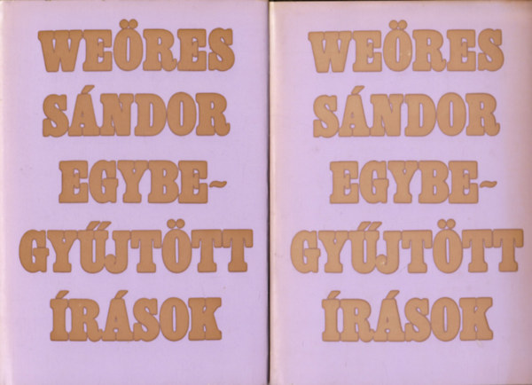 Weöres Sándor - Egybegyűjtött írások I-II.