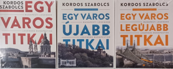 Kordos Szabolcs - 3 m Budapest titkairl: Egy vros titkai  + Egy vros jabb titkai  + Egy vros legjabb titka  - Budapesti legendk - Legends budapestiek