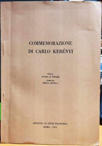 Enrico Castelli - Commemorazione di Carlo Kernyi - Estratto archivio di filosofia diretto da Enrico Castelli