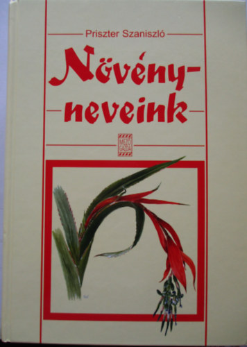Priszter Szaniszl� - N�v�nyneveink