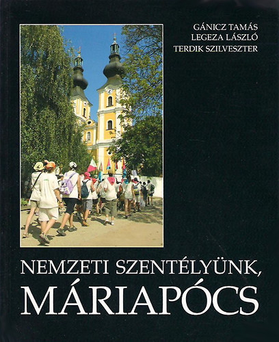 Gnitz-Legeza-Terdik - Nemzeti szentlynk, Mriapcs