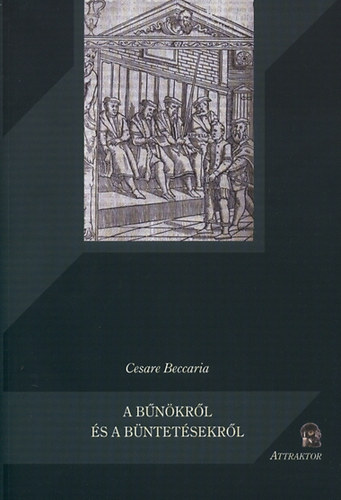 Beccaria, Cesare - A bűnökről és a büntetésekről