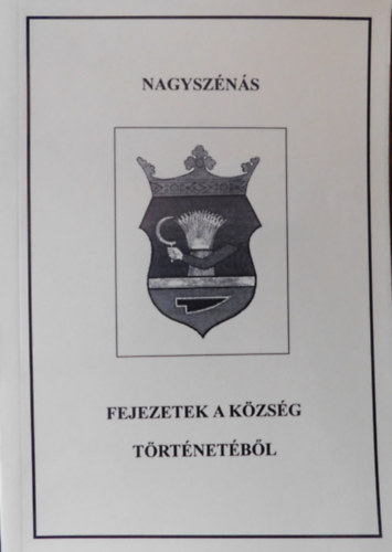 Czegldi Mihly (szerk.) - Nagyszns - Fejezetek a kzsg trtnetbl 6.