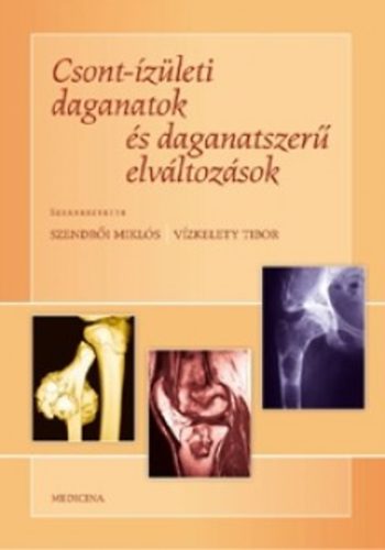 Szendri Mikls; Vzkelety Tibor (szerk.) - Csont-zleti daganatok s daganatszer elvltozsok