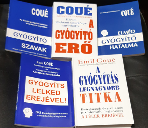 Emil Cou� - Gy�gy�ts lelked erej�vel! + A gy�gy�t�s legnagyobb titka + A gy�gy�t� er� + Gy�gy�t� szavak + Elm�d gy�gy�t� hatalma