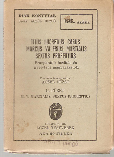 Aczél Dezső (szerk.) - Titus Lucrecius Carus, Marcus Valerius Martialis, Sextus propertius - Diák könyvtár 66. szám