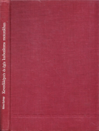 Sitkei Gy�rgy - Kever�kk�pz�s �s �g�s karbur�toros motorokban