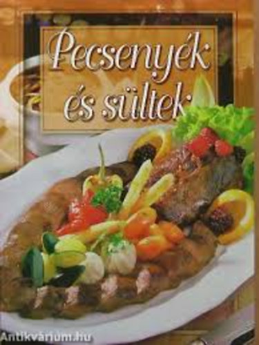 Verhczki Istvn (szerk.) - Pecsenyk s sltek