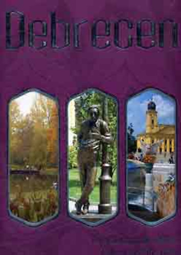 Tth Pl; Bnhzy Ervin - Debrecen (A tallkozsok vrosa). Magyar, angol, nmet nyelven