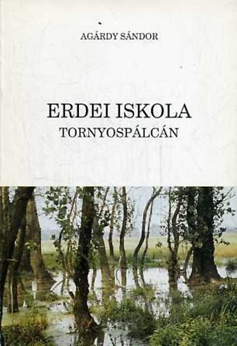 Agrdy Sndor - Erdei iskola Tornyosplcn